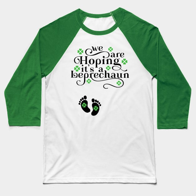 We're Hoping It's A Leprechaun St Patrick's Day Pregnancy Announcement Baseball T-Shirt by TheBlackCatprints